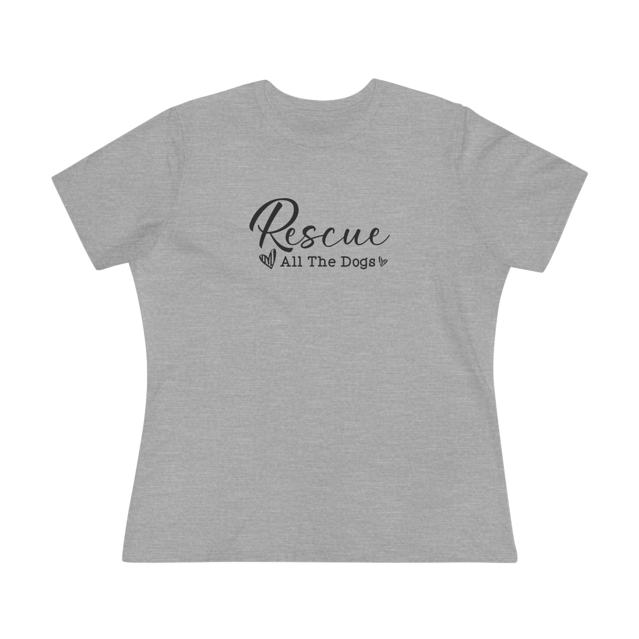 Rescue All the Dogs | Rescue Dog Mom Womens Tshirt