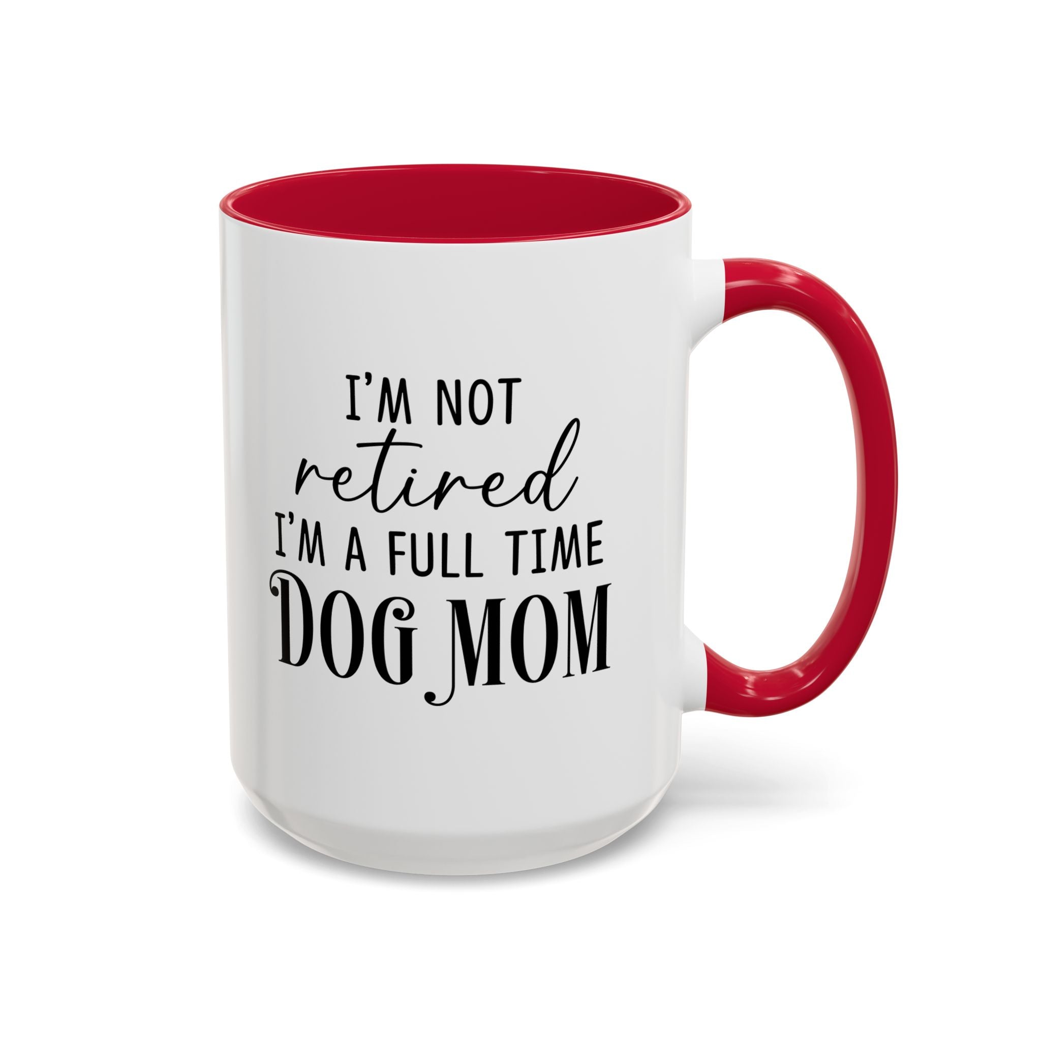 Full Time Dog Mom | 15oz Mug