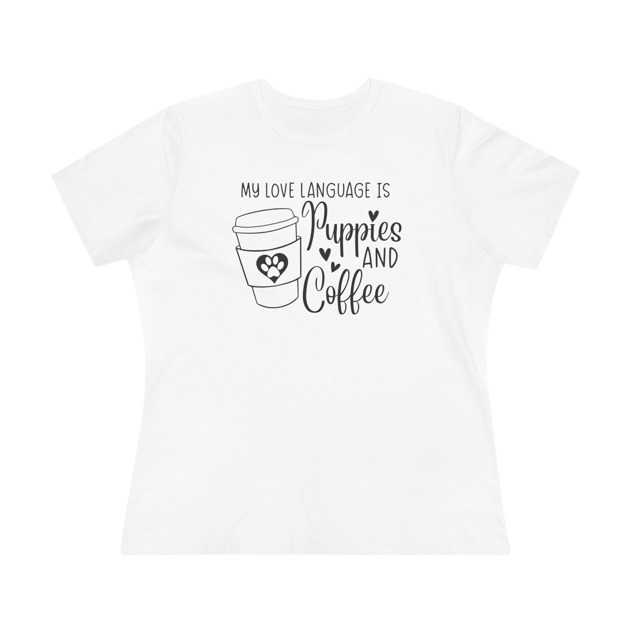 My Love Language is Puppies and Coffee | Dog and Coffee Lovers Womens Tshirt