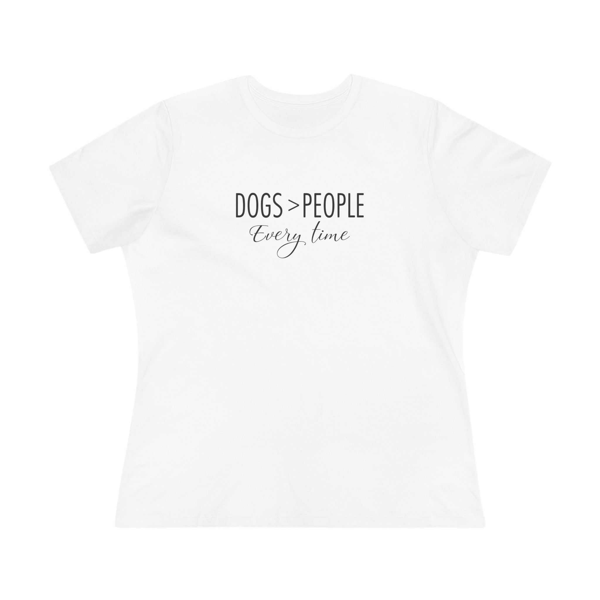 Dogs Over People | Dog Lovers Womens Tshirt