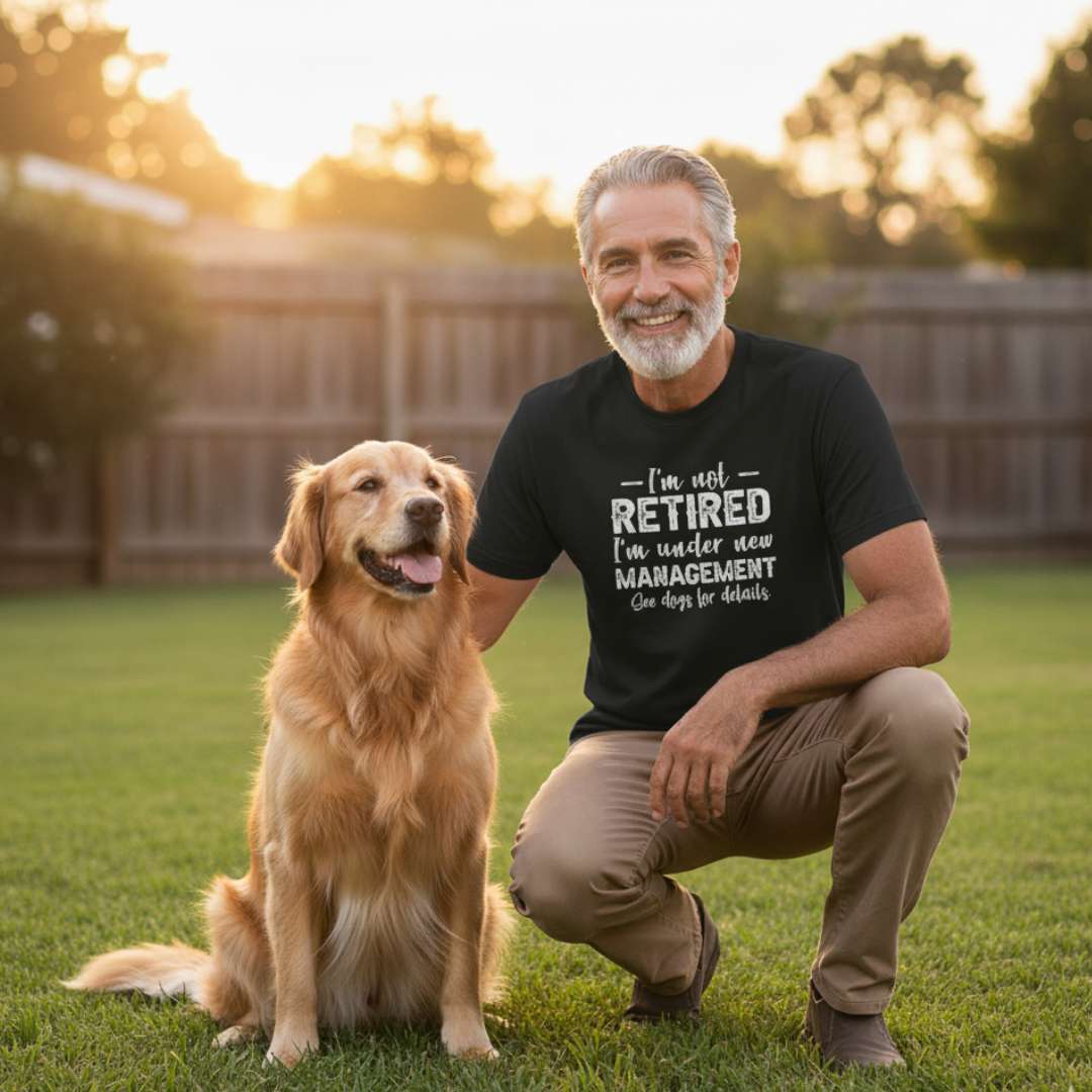 I'm Not Retired, I'm Under New Management | Retired Dog Dad Mens Tshirt