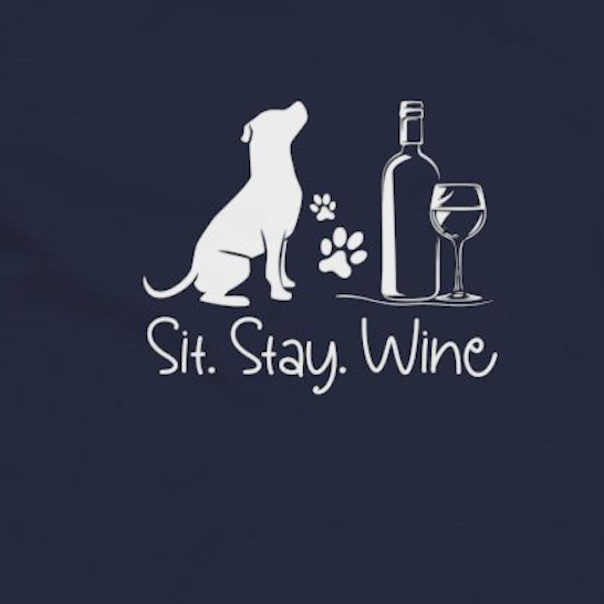 Sit Stay Wine | Dog Lovers Womens Tshirt close up