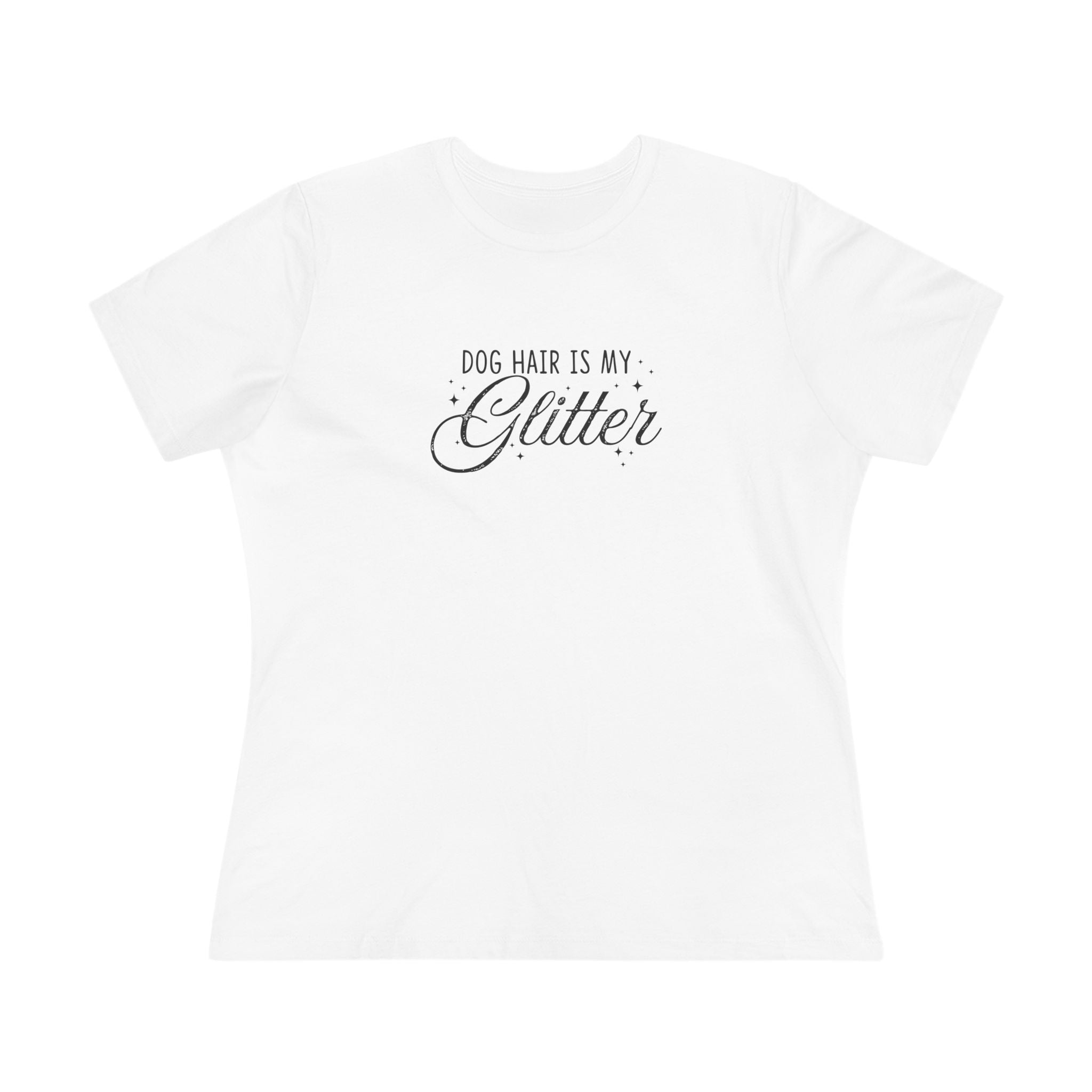 Dog Hair Is My Glitter | Furry Dog Mom Womens Tshirt