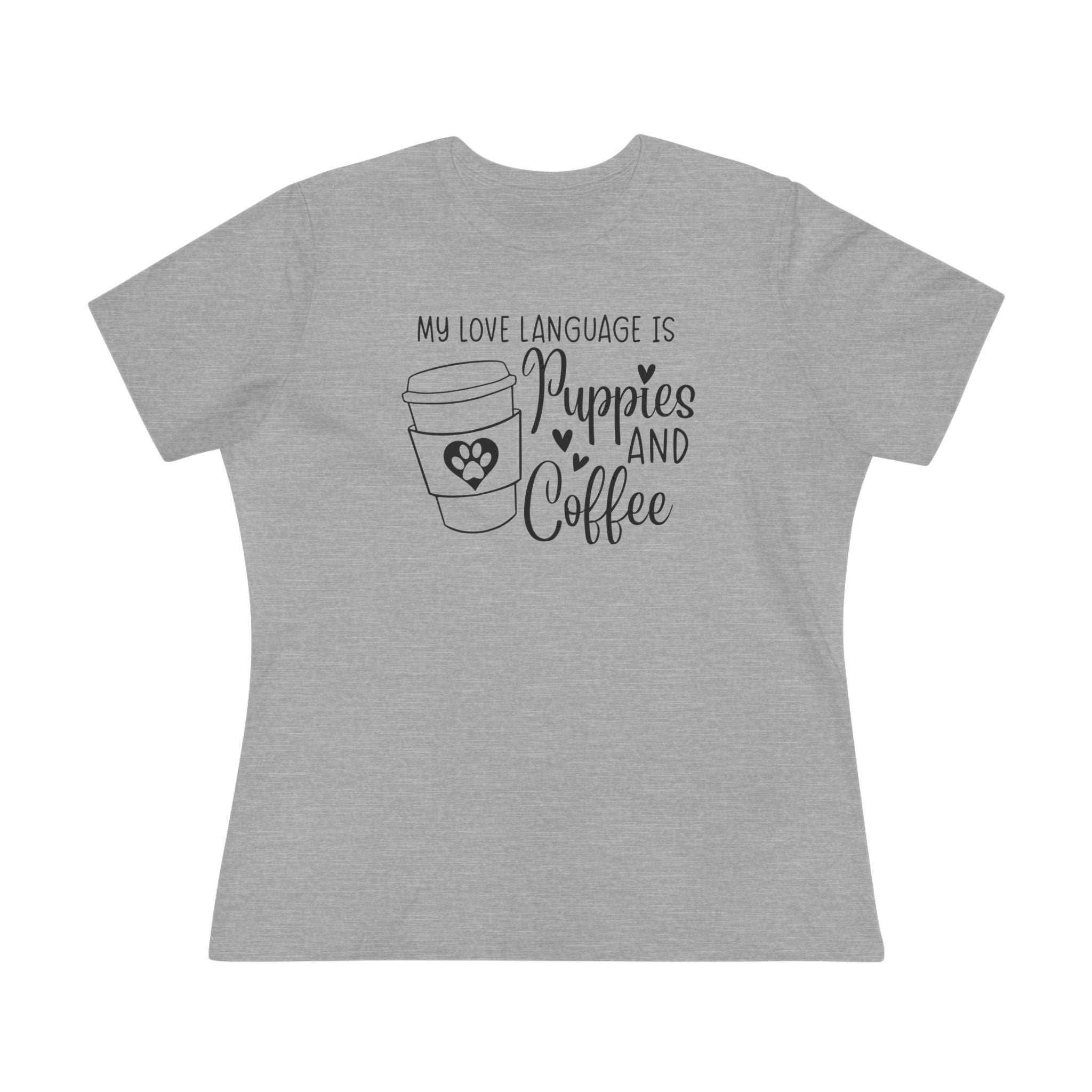 My Love Language is Puppies and Coffee | Dog and Coffee Lovers Womens Tshirt