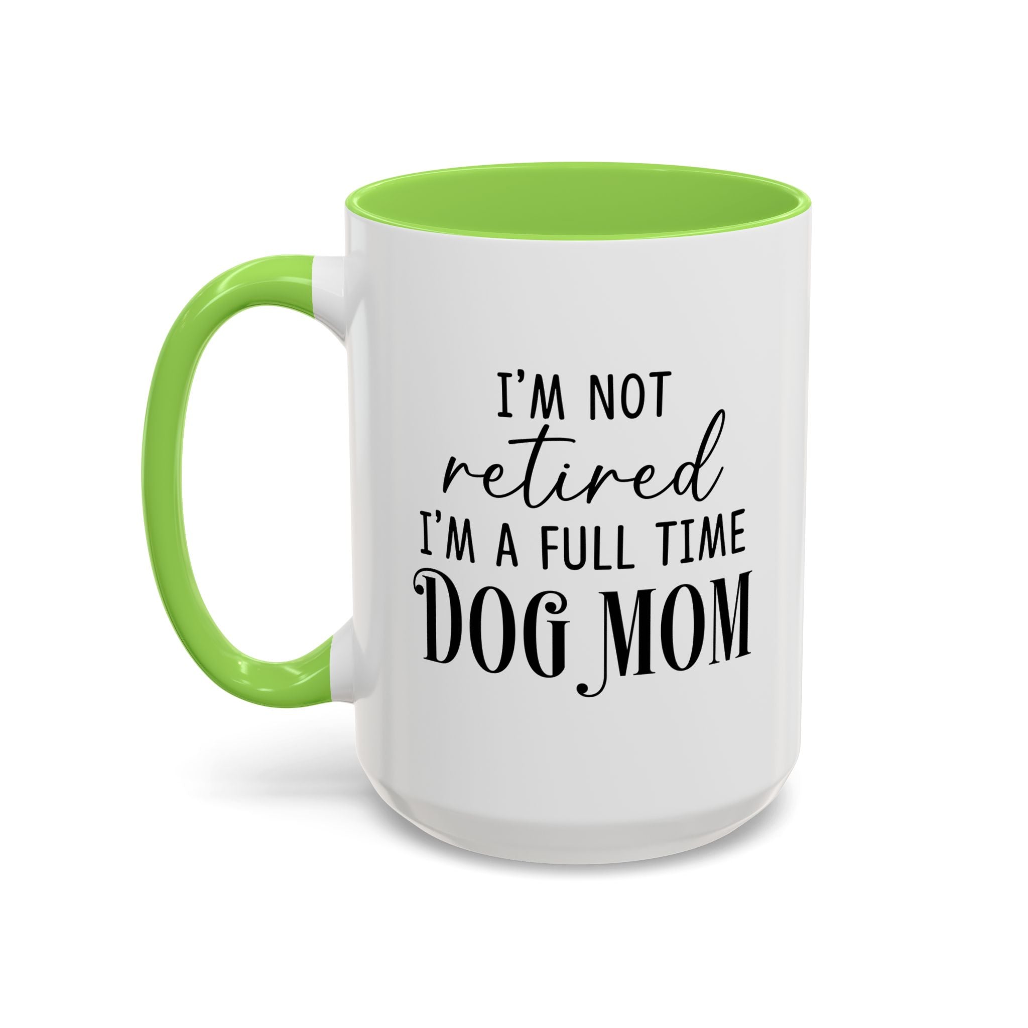 Full Time Dog Mom | 15oz Mug