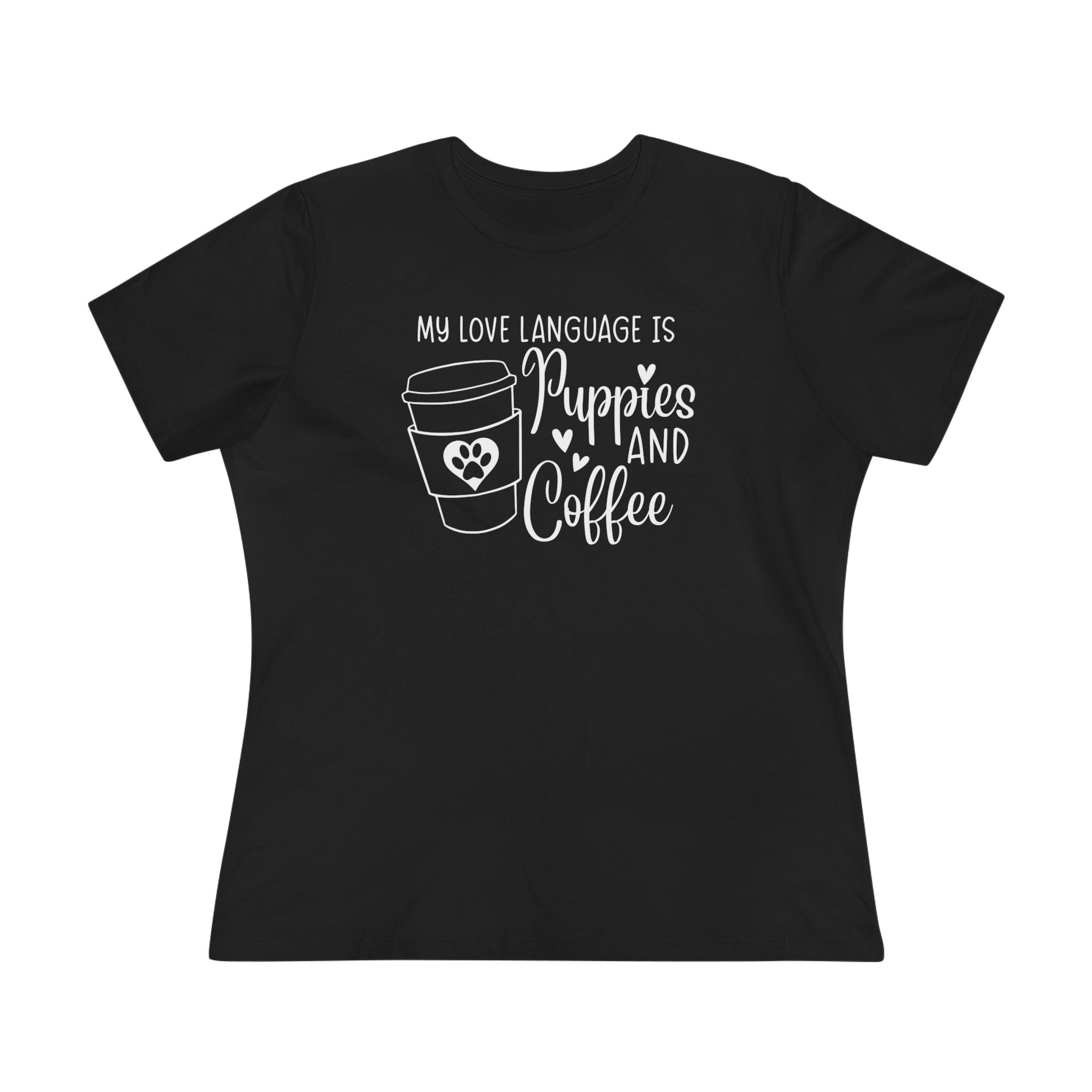 My Love Language is Puppies and Coffee | Dog and Coffee Lovers Womens Tshirt