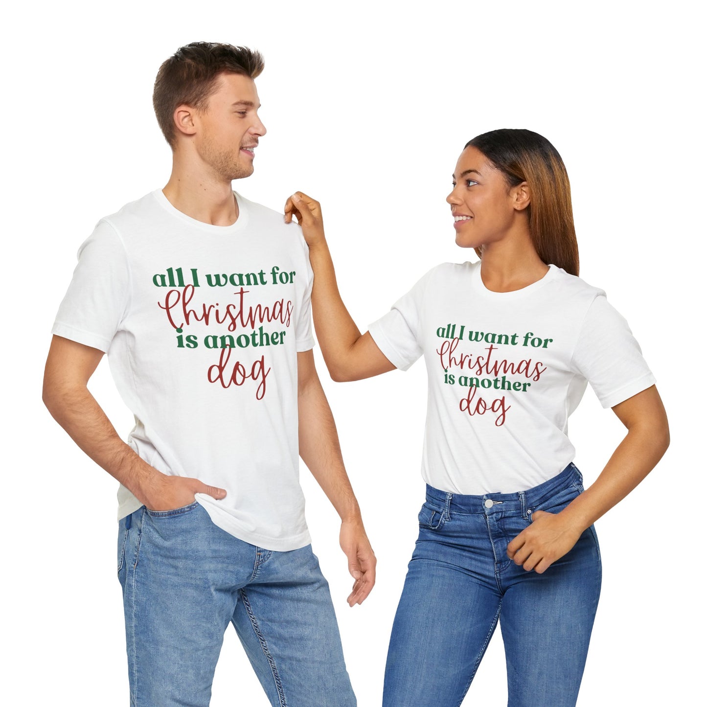 Unisex Jersey Short Sleeve Tee - All I want for Christmas is another dog