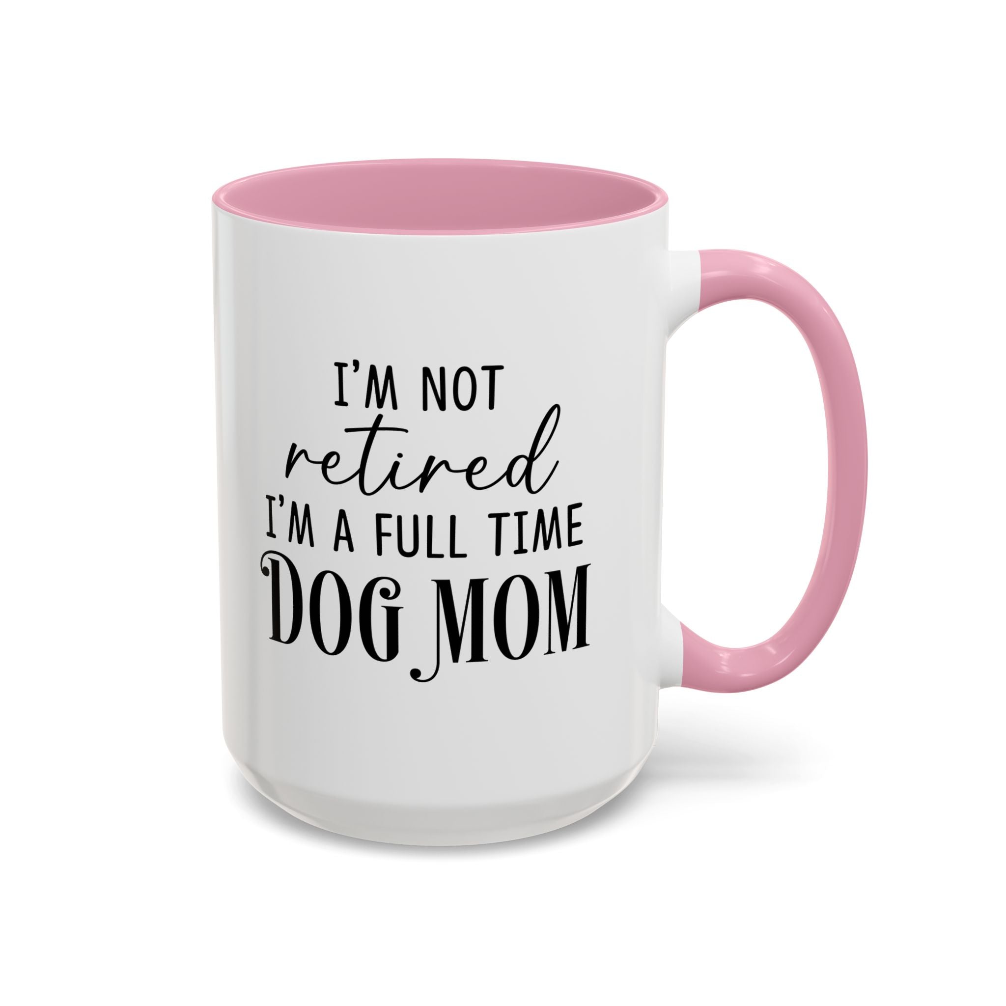 Full Time Dog Mom | 15oz Mug