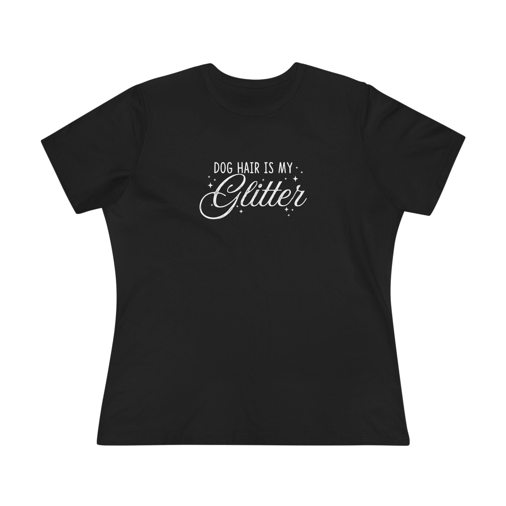 Dog Hair Is My Glitter | Furry Dog Mom Womens Tshirt