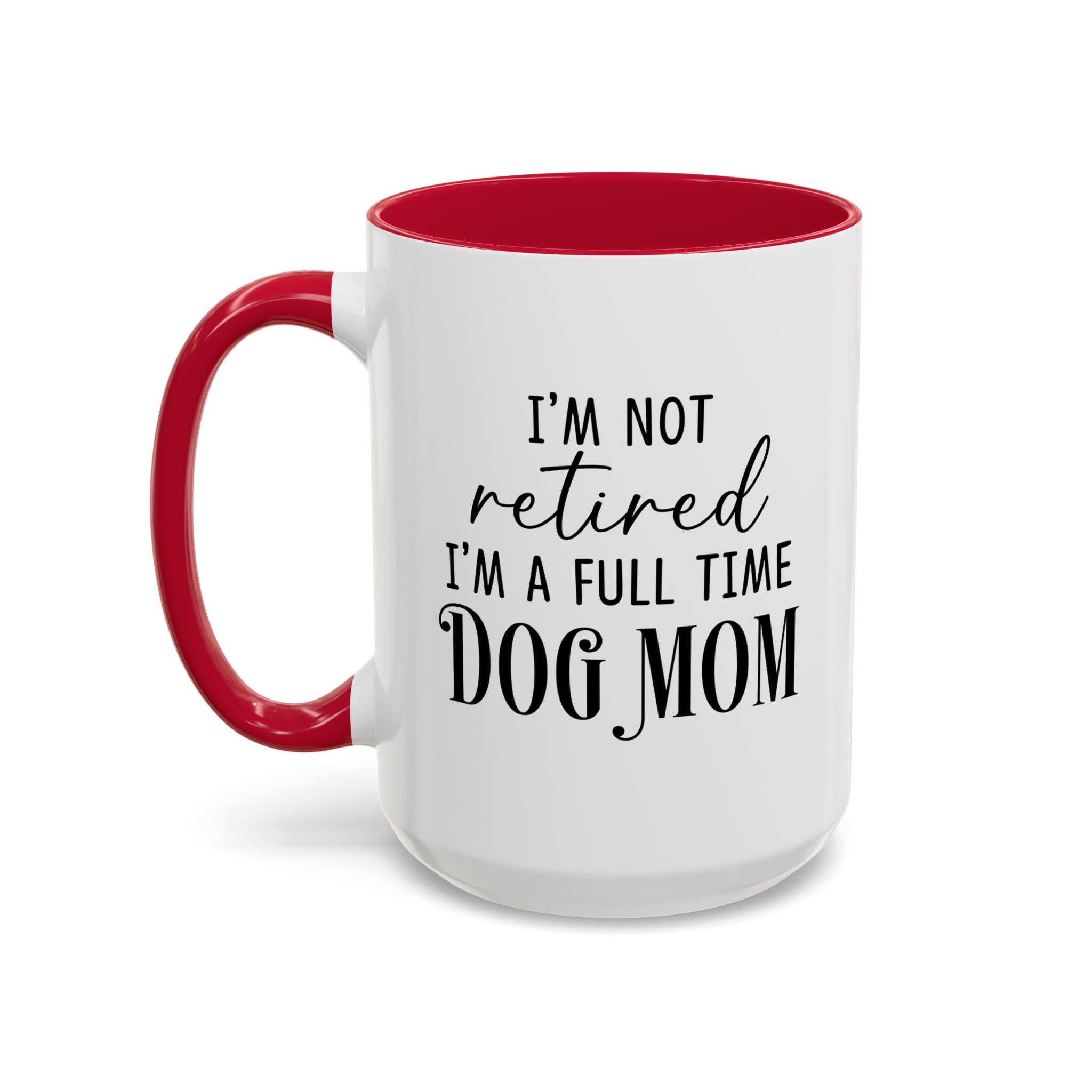 Full Time Dog Mom | 15oz Mug
