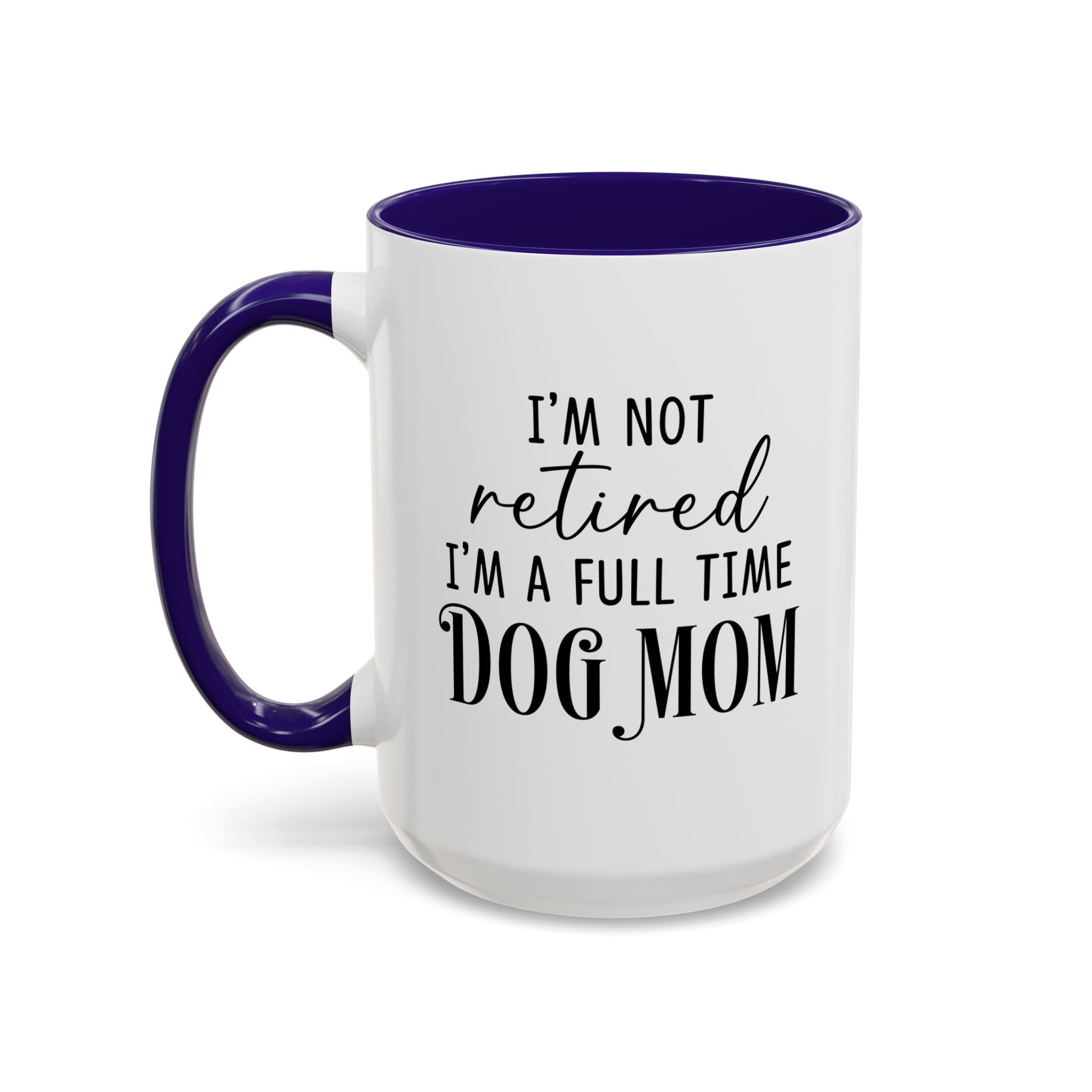 Full Time Dog Mom | 15oz Mug